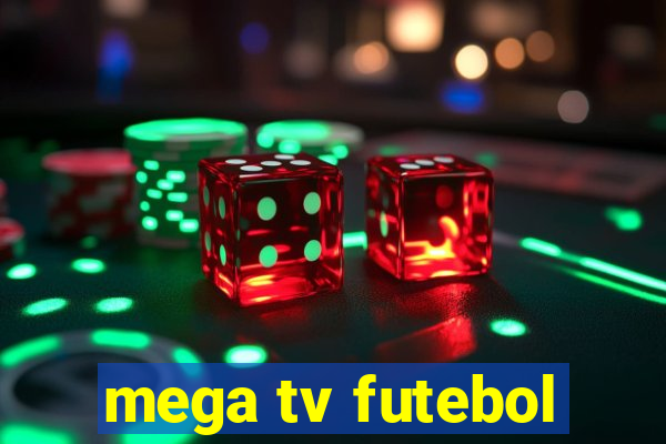 mega tv futebol